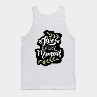 Live every moment calligraphy lettering Tank Top